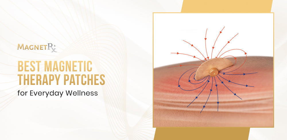 Best Magnetic Therapy Patches for Everyday Wellness