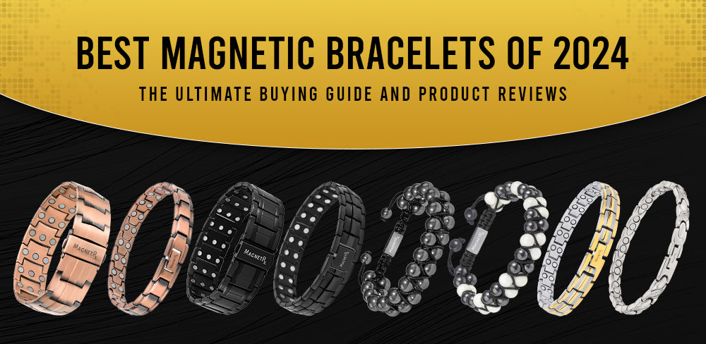 Best Magnetic Bracelets for 2024