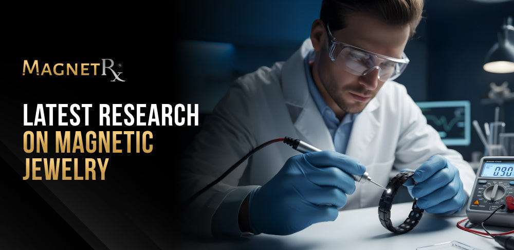 MagnetRX Explores the Latest Research | Magnetic Necklaces, Bracelets & Health