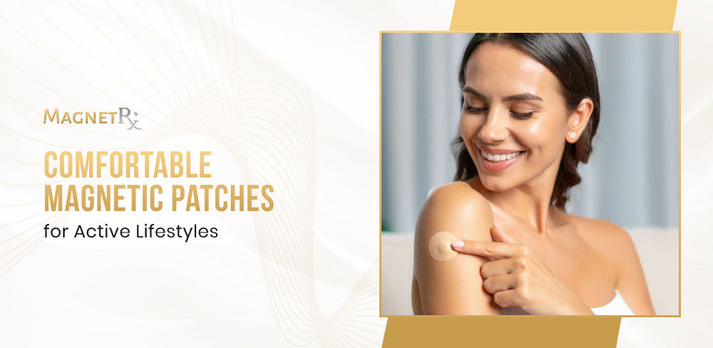Comfortable Magnetic Patches for Active Lifestyles