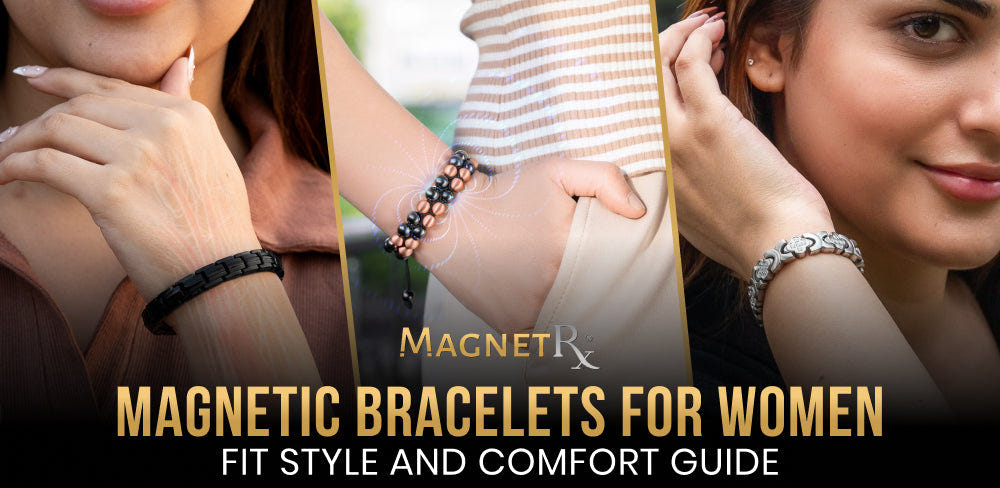 Magnetic Bracelets for Women Fit Style and Comfort Guide